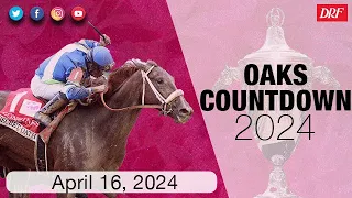 Oaks Countdown | April 16, 2024