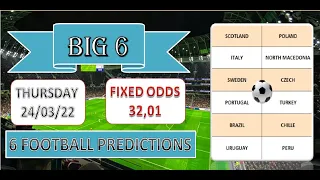 BIG 6 FOOTBALL PREDICTIONS TODAY - FIXED BETTING ODDS -INTERNATIONAL - WORLD CUP - SOCCER TIPS