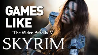 Top Games Like Skyrim on PS, XBOX, PC - part 1 of 2