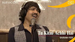 Tu Kitni Achhi Hai | Sairam Iyer | Gaurav Vaswani | Lata Mangeshkar | Top Hindi Songs | Sufiscore