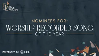 Worship Recorded Song of the Year | 52nd Dove Awards Nominee Announcement