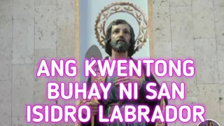 ANG KWENTONG BUHAY NI SAN ISIDRO LABRADOR. Vlog. 38.