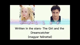 The Girl and The Dreamcatcher | Written in the stars (magyar felirattal)