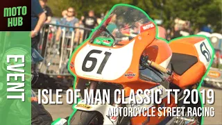 Classic TT 2019 |  Isle of Man | Motorcycle Street Racing