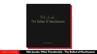 Niki Jacobs, Mikis Theodorakis - The Ballad of Mauthausen (Album//Official Audio)