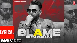 Prem Dhillon | Blame (Video Song) with lyrics | San B | Latest Punjabi Songs 2022 | T-Series