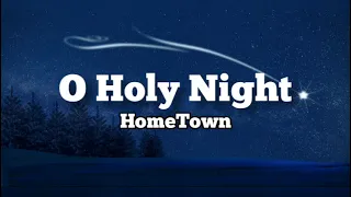 O Holy Night - HomeTown (Lyric Video)