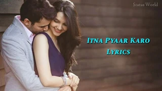 Itna pyaar karo (Lyrics) l The Body l Shreya Ghoshal l Latest Songs