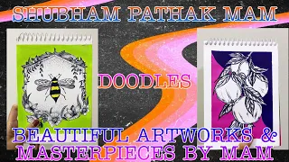 Beautiful Artworks | Doodles | Masterpieces Made By Shubham Pathak Mam | Doodler