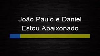 João Paulo e Daniel - Estou apaixonado (Karaokê)