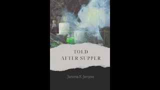 Told after Supper by Jerome K. Jerome - Audiobook