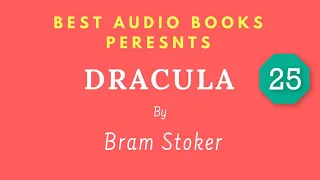 Dracula Chapter 25 By Bram Stoker Full AudioBook