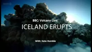 BBC: Volcano Live special: "Iceland Erupts" (2012 Documentary)