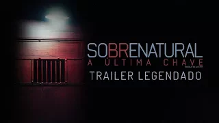 Sobrenatural: A Última Chave | Trailer Legendado | 18 de janeiro nos cinemas