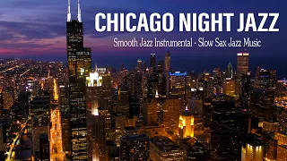 Chicago Night Jazz - Relaxing Smooth Piano Jazz Music - Saxophone Background Jazz Music for Sleep