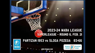 2023-24 WABA SuperLeague R6: Partizan 1953-Sloga Pozega 83-66 (21/02)