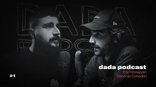 DADA PODCAST: Վանն ու Էդոն խոսում են ստենդ֊ափի մասին