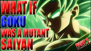 GOKU'S HIDDEN POWER!? What If Goku Was A Mutant Saiyan? - PART 2