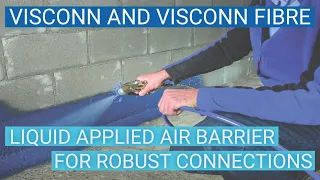 VISCONN and VISCONN FIBRE: liquid-applied membranes for easy, durable airsealing