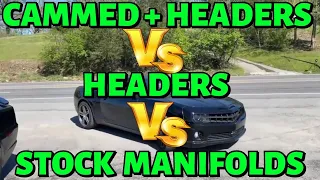 Chevy Camaro SS 6 2L: CAMMED w/ HEADERS Vs HEADERS Vs STOCK!