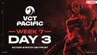 [HINDI - VOD] VALORANT Champions Tour Pacific // Week 7 Day 3