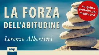 La forza dell’abitudine. Lorenzo Albertieri. Audiolibro completo