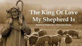 The King Of Love My Shepherd Is | Christian Hymn | Psalm 23 | Choir with Lyrics | Sunday 7pm Choir
