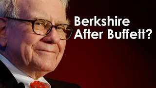 Berkshire Hathaway After Warren Buffett is Gone