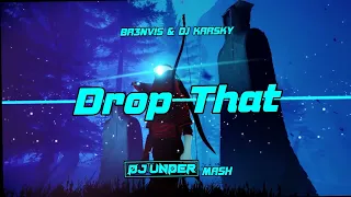 BR3NVIS & DJ KARSKY - Drop That (DJ UNDER MASH)