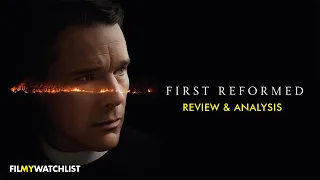 First Reformed | Spoiler Movie Review & Analysis