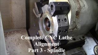 Complete CNC Lathe Alignment - Part 3 - Spindle