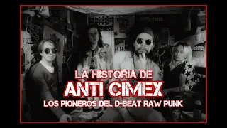 ANTI CIMEX  Los Pioneros del D BEAT RAW PUNK - La Hisoria.