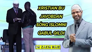 XRISTIAN BU JAVOBDAN SÓNG ISLOMNI QABUL QILDI VA Dr ZAKIR XRISTIANGA QUR'ON KITOBINI SOVGʻA QILDI...