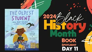 2024 Black History Month Book Spotlight | The Oldest Student: How Mary Walker Learned to... (Day 11)