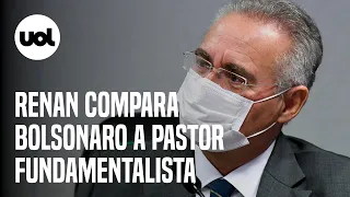 Na CPI da Covid, Renan Calheiros compara Bolsonaro a Jim Jones