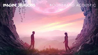 Imagine Dragons - Boomerang (Acoustic)