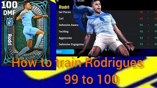 How to train Rodri 99 to 100 in efootball He is a Anchor Man 😱🤙