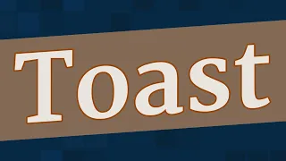 TOAST pronunciation • How to pronounce TOAST