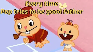 Every time Pop tries to be a good father | Happy Tree Friends