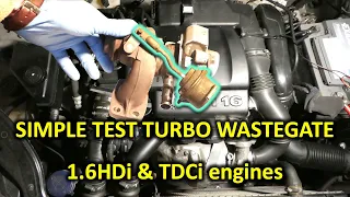 Simple way to test turbo wastegate operation in 1.6HDi (Peugeot, Citroen, Ford, Volvo, Mini)