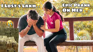 Prank On Her😂 Lost 5 Lakh Rupees😆| Must Watch❤️😂