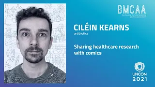 BMCAA UnCon 2021 | Ciléin Kearns: Sharing healthcare research with comics