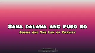 Sana Dalawa ang Puso Ko - Bodjie and The Law of Gravity | Lyrics