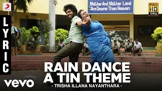 Trisha Illana Nayanthara - Rain Dance A Tin Theme Lyric | G.V. Prakash Kumar, Anandhi