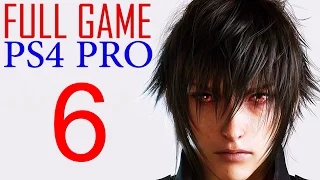 Final Fantasy XV Walkthrough Part 6 PS4 PRO Gameplay lets play Final Fantasy 15 - No Commentary