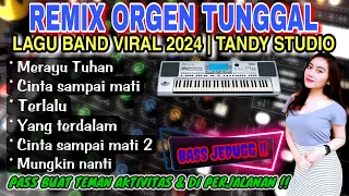 REMIX ORGEN TUNGGAL- LAGU BAN VIRAL 2024❗Cover Tandy Studio❗Merayu Tuhan, Cinta sampai mati, Terlalu