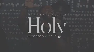 Emmanuel Gyamfi - Holy