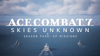 ACE COMBAT 7: SKIES UNKNOWN Season Pass: SP Mission Trailer | PS4, X1, PC