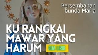 [Lagu Katolik] Ku Rangkai Mawar yang Harum (Puji Syukur)