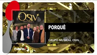 Grupo Musical Osiv - Porquê